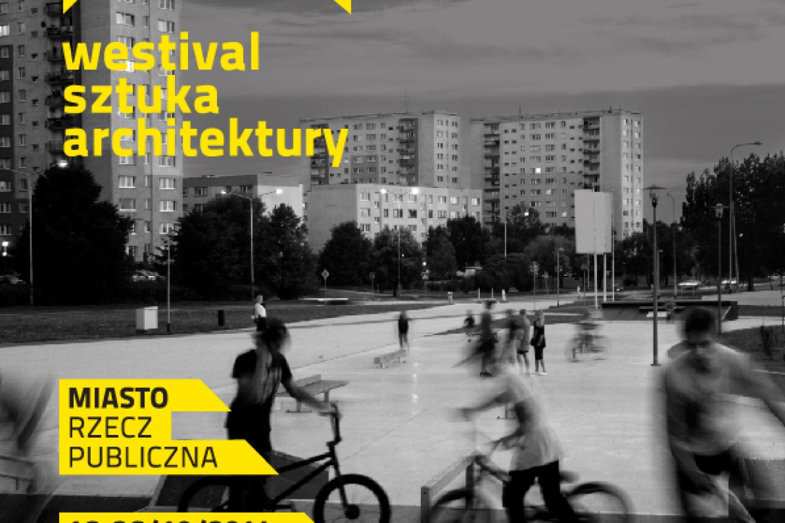 Plakat Westiwal Sztuka Architektury, fot. SARP 8. edycja Westiwalu Sztuka Architektury: Miasto Rzecz Publiczna