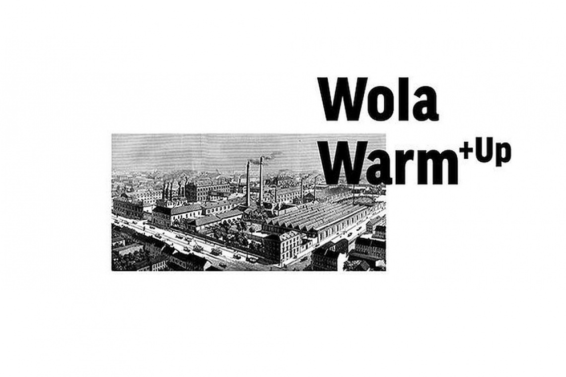 Wola Warm+Up, czyli rewitalizacja robotniczej Woli
