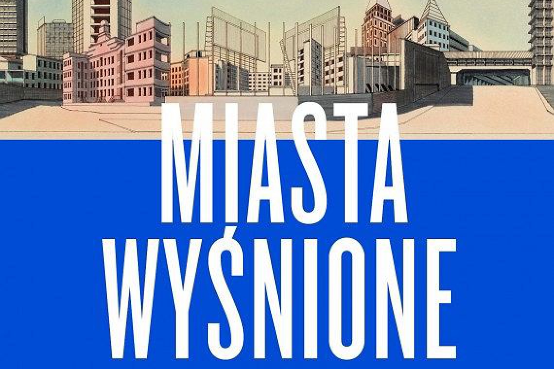 fot. Wydawnictwo Karakter Biblioteczka projektanta: "Miasta wyśnione" Grahama już w Polsce