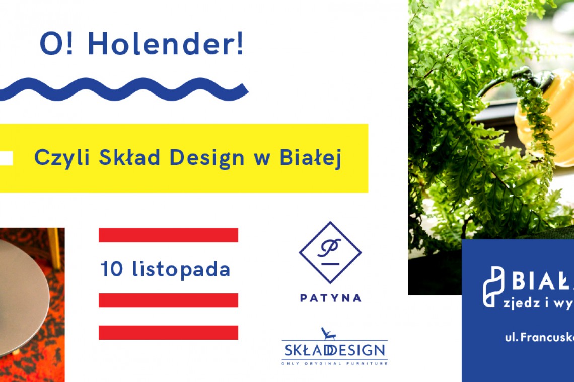 Fot. materiały prasowe O! Holender! Patyna przedstawia Skład Design w Białej