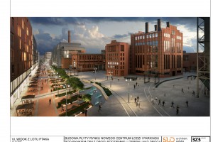 Zobacz, jak będzie wyglądać główny plac Nowego Centrum Łodzi