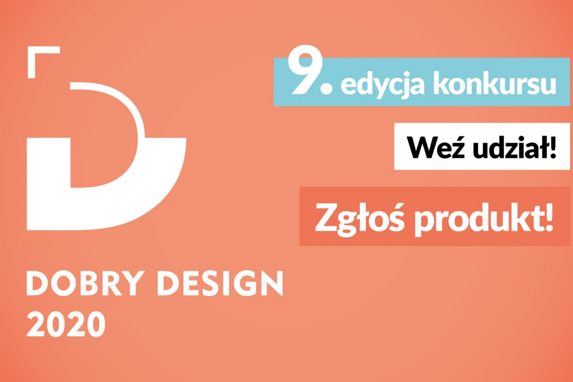 fot. mat. prasowe 9. edycja konkursu Dobry Design rozpoczęta! Zgłoś swój produkt!