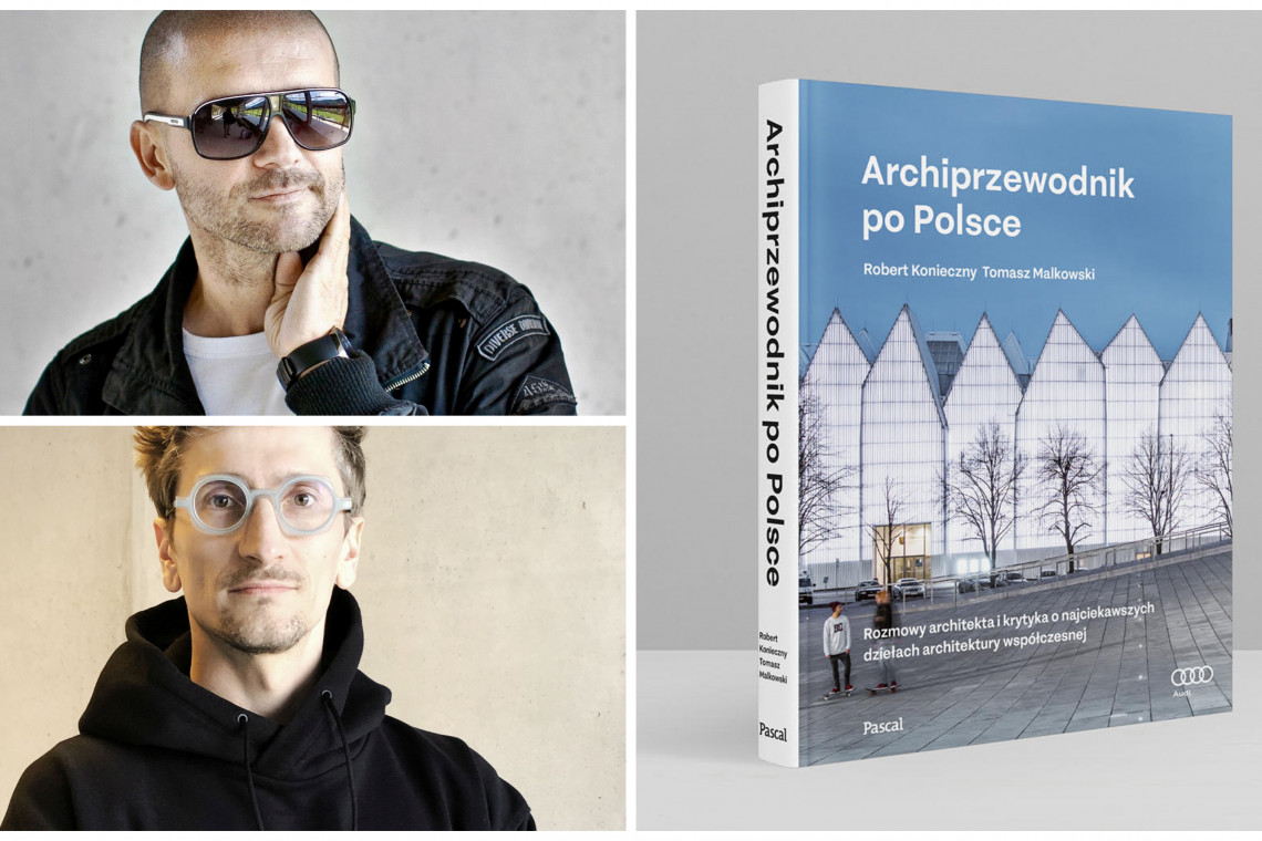 Robert Konieczny i Tomasz Malkowski na 4 Design Days. Opowiedzą o najciekawszych budynkach ostatnich dekad w Polsce